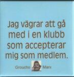 Kylskåpsmagnet Citat: Groucho Marx