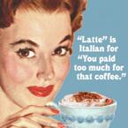Underlägg Retro:  Latte is Italien for . . .