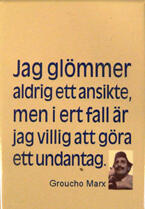Kylskåpsmagnet Citat: Jag glömmer aldrig