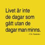 Kylskåpsmagnet Citat: Livet är inte de dagar . .